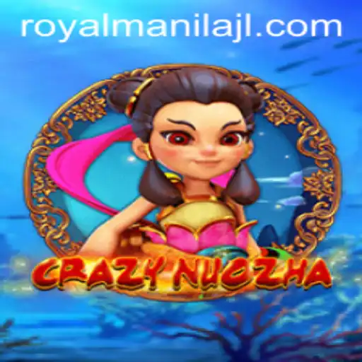 CrazyNuoZha: A Thrilling Gaming Experience with RoyalManila
