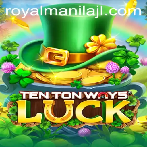 Discovering TenTonWaysLuck: A Unique Gaming Experience with Royalmanila
